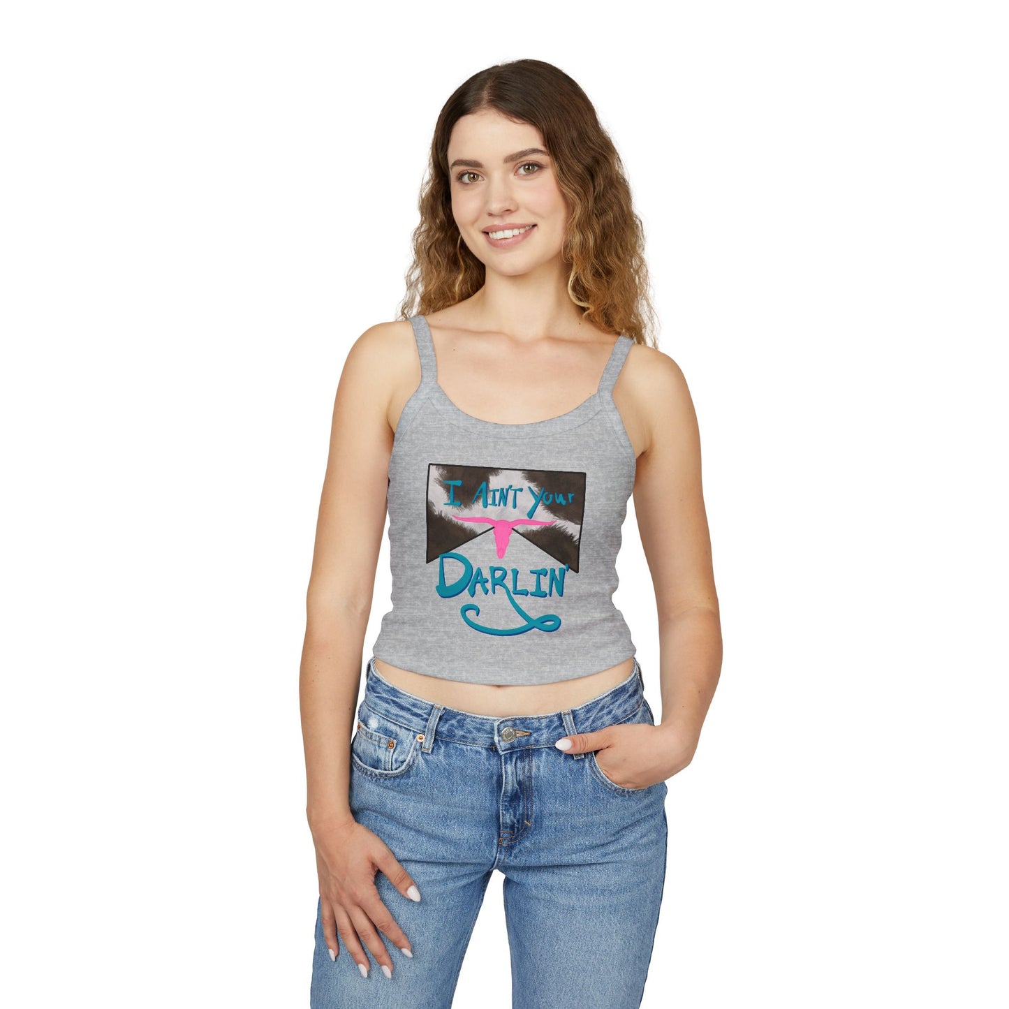 I Ain't Your Darlin' Spaghetti Strap Tank Top