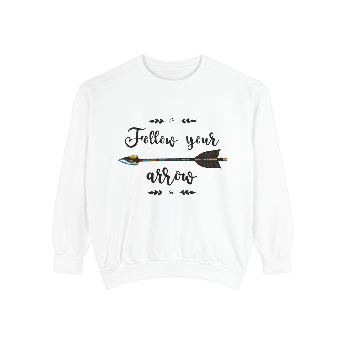 Follow Your Arrow Sweatshirt