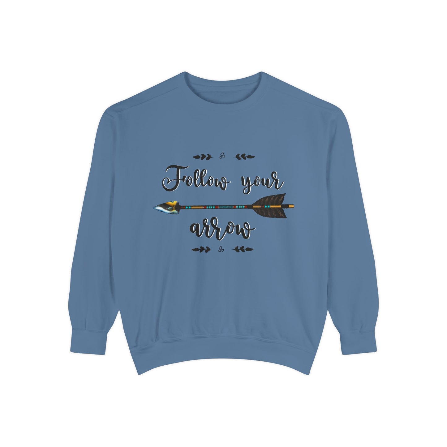 Follow Your Arrow Sweatshirt